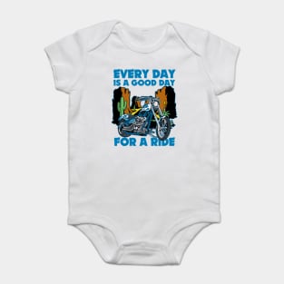 Every Day Is A Good Day For a Ride Motorcycle Baby Bodysuit